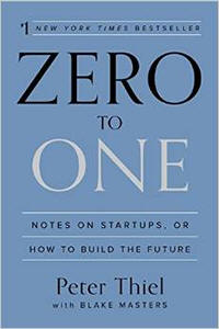 Zero to One: Notes on Startups, or How to Build the Future