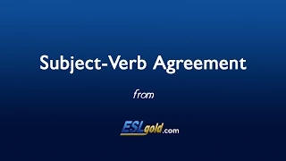 Subject-Verb Agreement